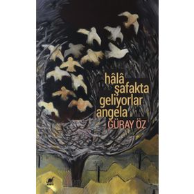 Hala Şafakta Geliyorlar Angela - Güray Öz