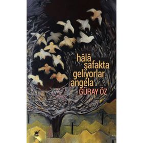 Hala Şafakta Geliyorlar Angela - Güray Öz