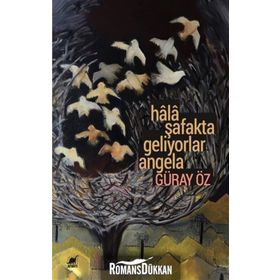 Hala Şafakta Geliyorlar Angela - Güray Öz