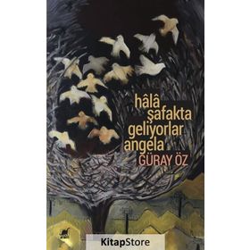 Hala Şafakta Geliyorlar Angela - Güray Öz