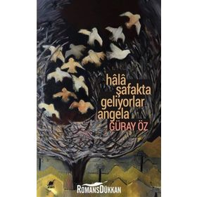 Hala Şafakta Geliyorlar Angela - Güray Öz