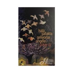Hala Şafakta Geliyorlar Angela - Güray Öz