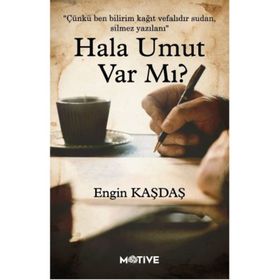 Hala Umut Var mı - Engin Kaşdaş - Motive Yayınları