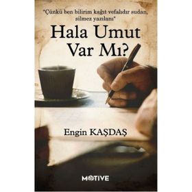 Hala Umut Var mı - Engin Kaşdaş - Motive Yayınları