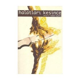 HALATLARI KESINCE - GENEL