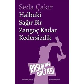 Halbuki Sağır Bir Zangoç Kadar Kedersizdik - Seda Çakır