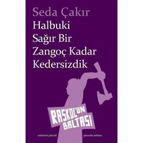 Halbuki Sağır Bir Zangoç Kadar Kedersizdik - Seda Çakır