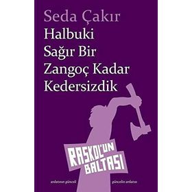 Halbuki Sağır Bir Zangoç Kadar Kedersizdik - Seda Çakır