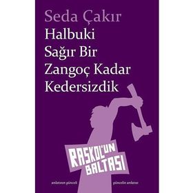 Halbuki Sağır Bir Zangoç Kadar Kedersizdik - Seda Çakır