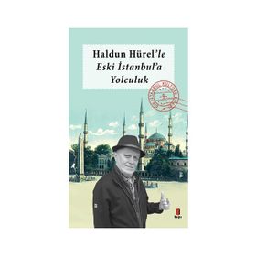Haldun Hürel'le Eski İstanbul'a Yolculuk - Kolektif
