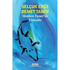 HALDUN TANER´IN TİMSAHI - SELÇUK EREZ; DEMET TANER