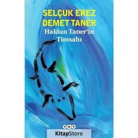 HALDUN TANER´IN TİMSAHI - SELÇUK EREZ; DEMET TANER