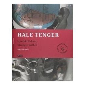 HALE TENGER İÇERDEKİ YABANCI / STRANGER WİTHIN - AHU ANTMEN