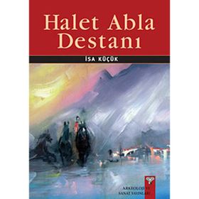 HALET ABLA DESTANI - İSA KÜÇÜK