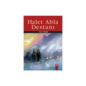HALET ABLA DESTANI - İSA KÜÇÜK