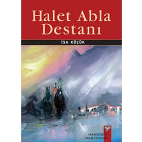 HALET ABLA DESTANI - İSA KÜÇÜK