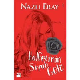HALFETI'NIN SIYAH GÜLÜ - NAZLI ERAY