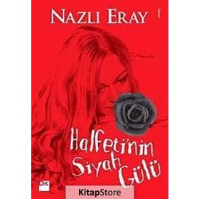 HALFETI'NIN SIYAH GÜLÜ - NAZLI ERAY