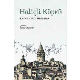 HALİÇLİ KÖPRÜ - EMINE SEVGI ÖZDAMAR