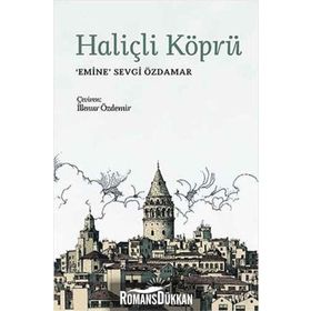 HALİÇLİ KÖPRÜ - EMINE SEVGI ÖZDAMAR