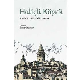 HALİÇLİ KÖPRÜ - EMINE SEVGI ÖZDAMAR