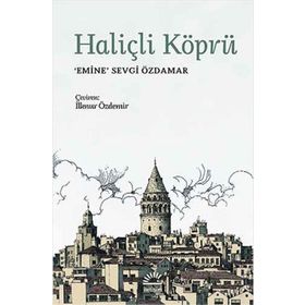 HALİÇLİ KÖPRÜ - EMINE SEVGI ÖZDAMAR
