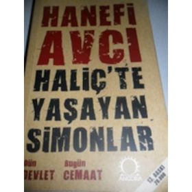 HALİÇ'TE YAŞAYAN SIMONLAR DÜN DEVLET BUGÜN CEMAAT - HANEFI AVCI
