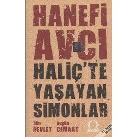 HALİÇ'TE YAŞAYAN SIMONLAR DÜN DEVLET BUGÜN CEMAAT - HANEFI AVCI