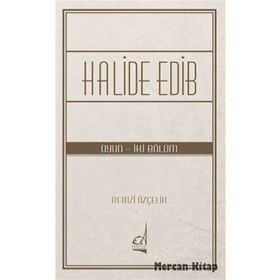 Halide Edib - Oyun - İki Bölüm - Remzi Özçelik