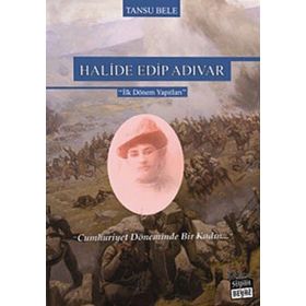 HALIDE EDIP ADIVAR - GÜVEN ULUKÖSE