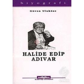 HALIDE EDIP ADIVAR - GÜVEN ULUKÖSE