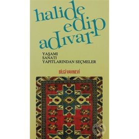 HALIDE EDIP ADIVAR - GÜVEN ULUKÖSE