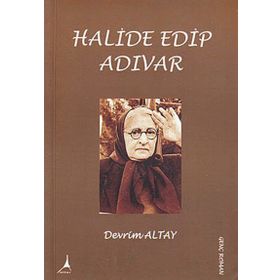 HALIDE EDIP ADIVAR - GÜVEN ULUKÖSE