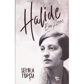 HALIDE EDIP ADIVAR - GÜVEN ULUKÖSE