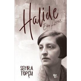 Halide Edip Adıvar - Semra Topçu