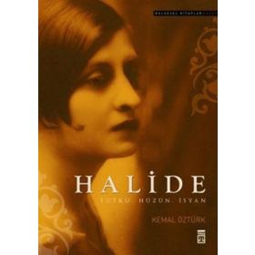 HALIDE TUTKU, HÜZÜN, İSYAN - KEMAL ÖZTÜRK