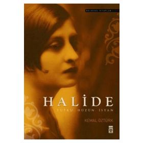 HALIDE TUTKU, HÜZÜN, İSYAN - KEMAL ÖZTÜRK