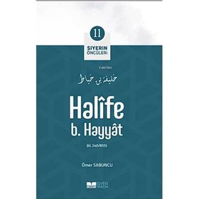 Halife B. Hayyat Siyerin Öncüleri 11 Ömer Sabuncu