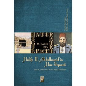 HALIFE II. ABDÜLHAMİT'İN HAC SIYASETI - NURI ŞİMŞEKLER