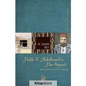 HALIFE II. ABDÜLHAMİT'İN HAC SIYASETI - NURI ŞİMŞEKLER