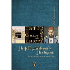 HALIFE II. ABDÜLHAMİT'İN HAC SIYASETI - NURI ŞİMŞEKLER