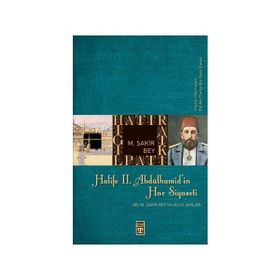 HALIFE II. ABDÜLHAMİT'İN HAC SIYASETI - NURI ŞİMŞEKLER