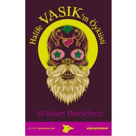Halife Vasık’ın Öyküsü - William Beckford