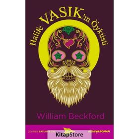 Halife Vasık’ın Öyküsü - William Beckford