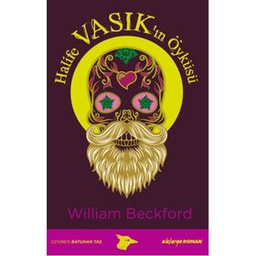 Halife Vasık’ın Öyküsü - William Beckford