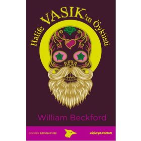 Halife Vasık’ın Öyküsü - William Beckford