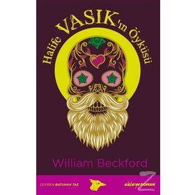 Halife Vasık’ın Öyküsü - William Beckford