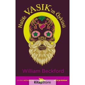 Halife Vasık’ın Öyküsü - William Beckford