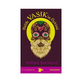 Halife Vasık’ın Öyküsü - William Beckford