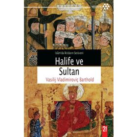 Halife ve Sultan - Vasilij Vladimiroviç Barthold
